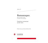 Romanesques L'expérience romanesque au XIXe siècle 2013 - Catherine Mariette - Classiques Garnier - broché - Revue