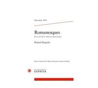 Romanesques Roland Dorgelès 2020 - Christophe Reffait - Classiques Garnier - broché - Revue