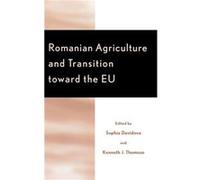 Romanian Agriculture and Transition Toward the EU Sophia Davidova (Auteur)