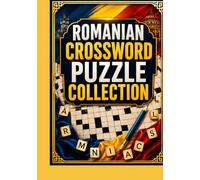 ROMANIAN CROSSWORD PUZZLE COLLECTION: Fun and Challenging Romanian Crosswords for Adults and Seniors Relaxing Word Games and Brain Training