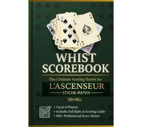 Romanian Whist Card Game Scorebook: The Ultimate Multilingual Edition: Professional Notebook with Rules in 6 Languages (RO, EN, DE, FR, ES, IT) | Global 2.0 Edition for 3-6 Players