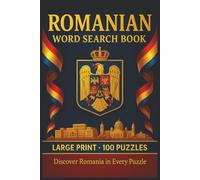 Romanian Word Search Book: Large Print Puzzle Collection with 100 Puzzles and 2000 Unique Words on Language, Culture, and Traditions of Romania