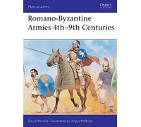 David Nicolle – Armées romano-byzantines IVe–IXe siècles – Osprey Publishing