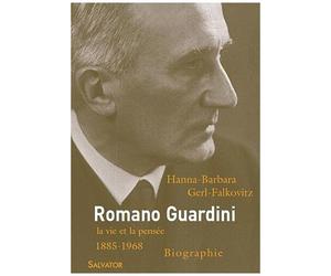 Romano Guardini (1885-1968) - Sa Vie Et Son Oeuvre