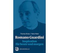 Romano Guardini: Inspiration für heute und morgen