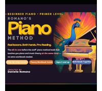 Romano's Piano Method Primer Level: All in One: Lesson and Theory Workbook for Beginner Piano Lesson Songbook and Theory Book for Kids Ages 5-8 | Both Hands Together Before the Staff