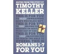 Romans 1 - 7 For You: For Reading, For Feeding, For Leading (God'S Word For You) (Paperback) Timothy Keller, (Auteur)