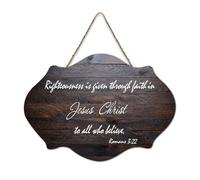Romans 3:22 Righteousness Is Given Through Faith in Jesus Christ to All Who Believe Panneau rustique en bois à suspendre Décoration murale pour salon, chambre à coucher, porte, fenêtre, maison 15,2 x