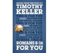 Romans 1 - 7 for You: For Reading, for Feeding, for Leading (Expository Guide with commentary to help sermon preparation, personal devotions and Bible study leading)