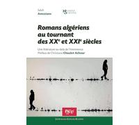 ROMANS ALGERIENS AU TOURNANT DES XX ET XXI SIECLES : Une littérature au-delà de l’imminence