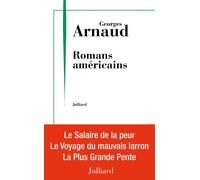 Romans américains Le salaire de la peur, Le voyage du mauvais Iarron, La plus grande pente - Georges Arnaud - Julliard - broché - Roman