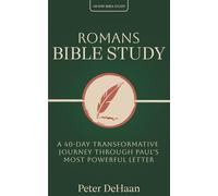 Romans Bible Study: A 40-Day Transformative Journey Through Paul's Most Powerful Letter