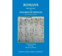 Romans By John Gill Figures Of Speech By E.W. Bullinger: Understanding Romans Phrase-By-Phrase