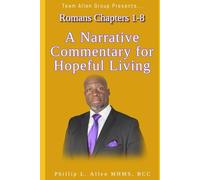 Romans Chapters 1-8: A Narrative for Hopeful Living