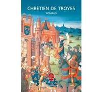 Romans : Erec Et Enide - Le Chevalier De La Charrette Ou Le Roman De Lancelot - Le Chevalier Au Lion Ou Le Roman D'yvain - Le Conte Du Graal Ou Le Roman De Perceval Suivis Des Chansons Avec...