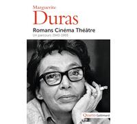 Romans, cinéma, théâtre, un parcours Marguerite Duras (Auteur)