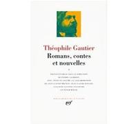 Théophile Gautier : Romans, contes et nouvelles, tome 1