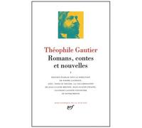Théophile Gautier – Romans, contes et nouvelles, tome 1 – Gallimard