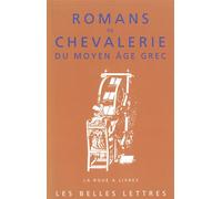 Romans de chevalerie du Moyen-Âge grec - Michel Casevitz - Belles Lettres - broché - Roman