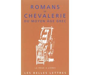 Romans de chevalerie du Moyen-Âge grec - Michel Casevitz - Belles Lettres - broché - Roman
