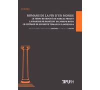 Romans de la fin d'un monde: Le Temps retrouvé de Marcel Proust, La Marche de Radetzky de Joseph Roth, Le Guépard de Giuseppe Tomasi di Lampedusa