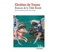 Romans de la Table Ronde : Érec et Énide; Cligès; Lancelot; Yvain – Gallimard