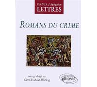 Romans du crime - littérature générale et comparée - Karen Haddad-Wotling - Ellipses - Livre