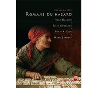 Romans du hasard: Italo Calvino, Julio Cortázar, Phulip K. Dick, Marc Saporta