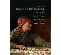 Romans du hasard Italo Calvino, Julio Cortázar, Phulip K. Dick, Marc Saporta - Sébastien Wit - Presses Universitaires Rennes - broché - Essai