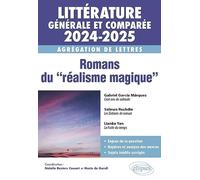Romans du "réalisme magique": Littérature générale et comparée - Agrégation de Lettres