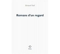 Romans d'un regard Bernard Noël (Auteur)