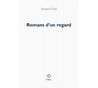 Romans d'un regard - Bernard Noël - P.o.l. - broché - Etude