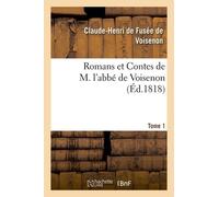 Romans Et Contes De M. L'abbé De Voisenon. Tome 1