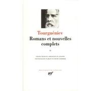Romans et nouvelles complets Ivan Sergueïevitch Tourgueniev (Auteur), Henri Mongault (Traduction), Françoise Flamant (Edité par), Françoise Flamant (Traduction), Edith Scherrer (Edité par), Edith Sche