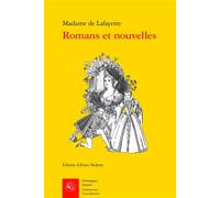 Romans et nouvelles La Princesse de Montpensier, Zaïde, La Princesse de Clèves et La Comtesse de Tende - Madame de La Fayette - Classiques Garnier - broché - Roman