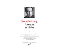 Romain Gary – Romans et récits : Tome 1 – Les Racines du Ciel et autres