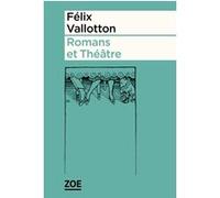 Romans et Théâtre Félix Vallotton (Auteur), Daniel Maggetti (Directeur éditorial)