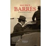 Romans et voyage - tome 1 - NE Maurice Barrès (Auteur)
