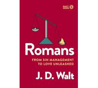 Romans: From Sin Management to Love Unleashed