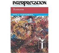 Romans, Interpretation: A Bible Commentary for Teaching and Preaching Series Paul J. Achtemeier (Auteur)