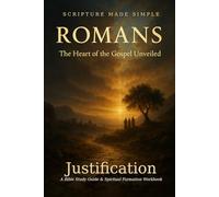 ROMANS - Justification: The Heart of the Gospel Unveiled