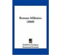 Romans Militaires (1868) Cavaignac, Godefroy (Auteur)