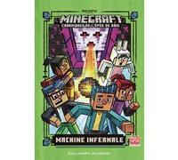 Romans Minecraft - Machine infernale Nick Eliopulos (Auteur), Rosalind Elland-Goldsmith (Traduction), Luke Flowers (Illustration)