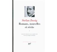 Romans, nouvelles et récits Stefan Zweig (Auteur), Jean-Pierre Lefebvre (Editeur du volume)