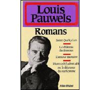 Romans : Saint quelqu'un, Le Château du dessous, L'Amour monstre, Blumroch l'admirable