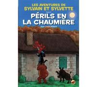 Romans - sylvain et sylvette t.4 - périls en la chaumière - Jean-Louis Pesch - P'tit Louis Eds - broché - Roman cadet dès 6 ans