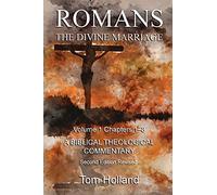 Romans The Divine Marriage Volume 1 Chapters 1-8: A Biblical Theological Commentary, Second Edition Revised