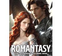 Romantasy Coloring Book: Dive Into Whimsical Epic Love Coloring Pages with Dragons, Castles, and Mystical Partners for Adults &Teens Encouraging Relaxation and Imagination