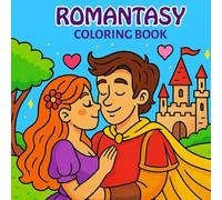 Romantasy Coloring Book: Romance and Fantasy Coloring Book for Adults With Bold Lines, Whimsical Magic, and Heartfelt Escapes