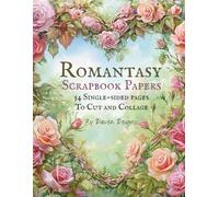 Romantasy Scrapbook Papers 54 Single-Sided Pages to Cut and Collage by Raven Reigns: Lovers, Fairytale Theme, Gardens, Gothic Castle and Windows for ... Journals, Card Making, Artist Trading Cards
